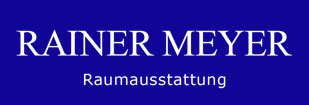 feinste Stoffe - Rainer Meyer - Raumausstattung